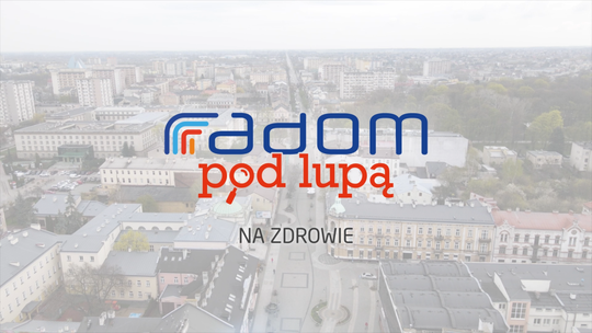Radom pod lupą. Na zdrowie 