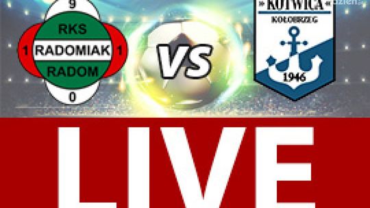 Radomiak Radom - Kotwica Kołobrzeg 3:2 (zapis relacji)