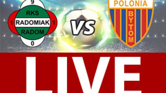 Radomiak Radom - Polonia Bytom 1:0 (zapis relacji LIVE)