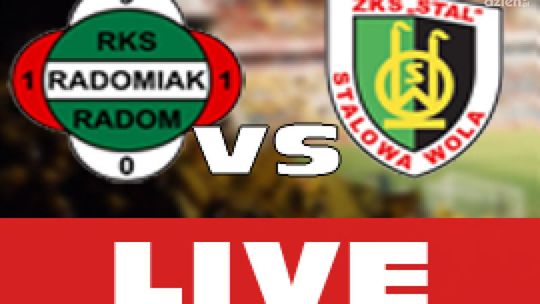 Radomiak Radom - Stal Stalowa Wola (ZAPIS RELACJI)