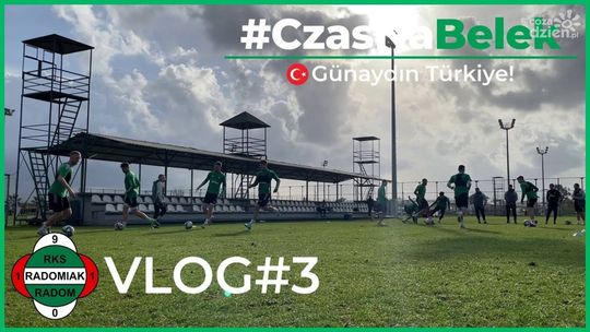 Radomiak TV: #CzasNaBelek [VLOG#3]