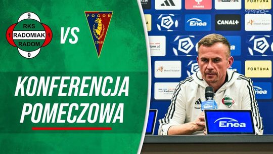 Radomiak TV: Konferencja prasowa po meczu z Pogonią Szczecin