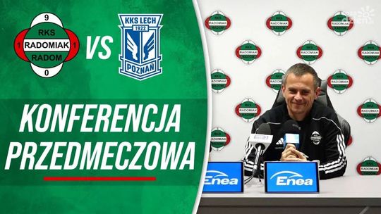 Radomiak TV: Konferencja przed meczem z Lechem Poznań Radomiak TV: Konferencja przed meczem z Lechem Poznań