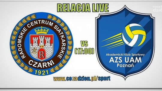 RCS Czarni Radom 3:1 AZS UAM Poznań (Zapis relacji)