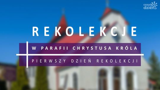 Rekolekcje wielkopostne - dzień I