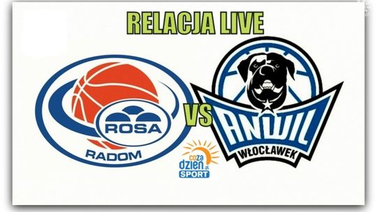 Rosa Radom 72:89 Anwil Włocławek (Zapis relacja live)