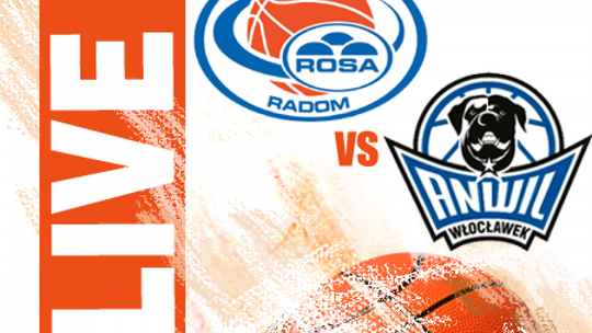 Rosa Radom 83:76 Anwil Włocławek (zapis relacji)