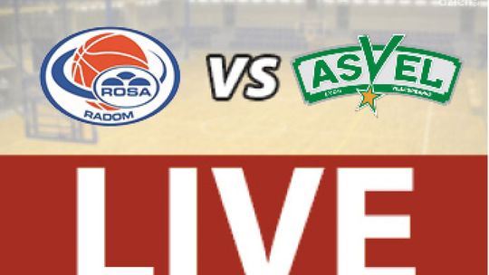 ROSA Radom - Asvel Lyon 63:83 (zapis relacji)