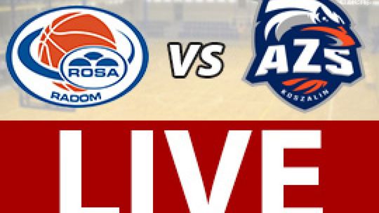 ROSA Radom - AZS Koszalin (relacja LIVE)