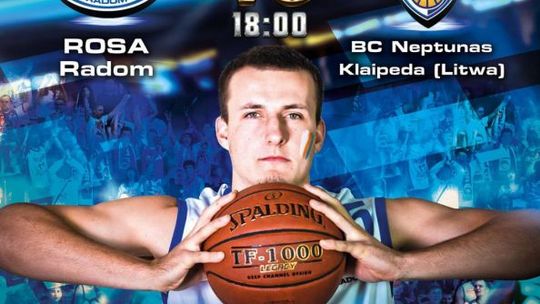 ROSA Radom - BC NEPTUNAS Klaipeda
