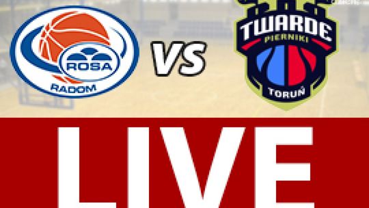 ROSA Radom - Polski Cukier (zapis relacji) 67:65