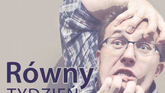 RÓWNY TYDZIEŃ: Naiwność boleśnie utracona, czyli felieton na piątek