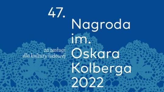 Rusza 47. edycja Nagrody im. Oskara Kolberga „Za zasługi dla kultury ludowej”