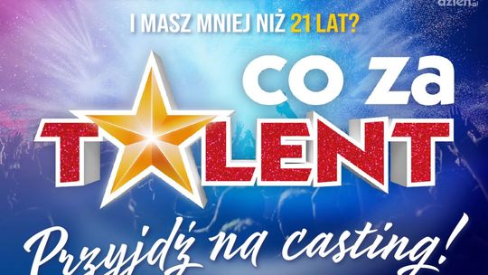 Rusza X edycja konkursu Co Za Talent!