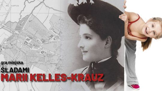 Śladami Marii Kelles-Krauz już w sobotę