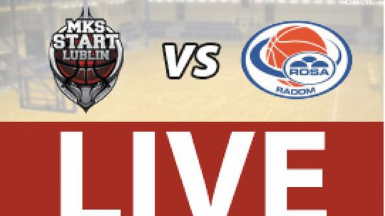 Start Lublin - ROSA Radom 64:63 (RELACJA LIVE)