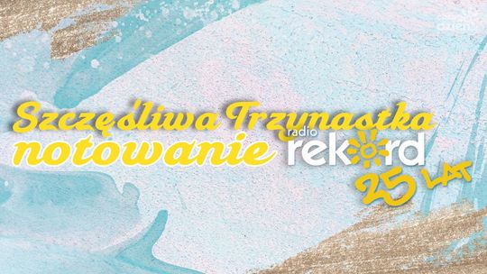 Szczęśliwa Trzynastka - NOTOWANIE 15.01