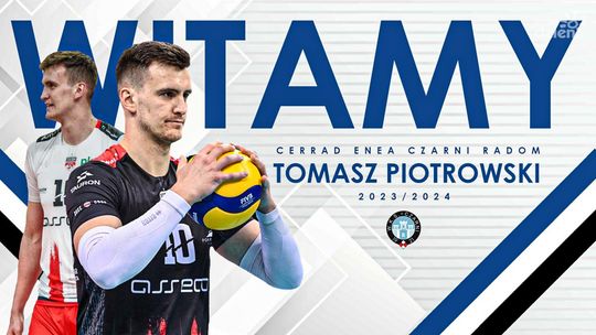 Tomasz Piotrowski nowym siatkarzem Cerradu Enei Czarnych Radom