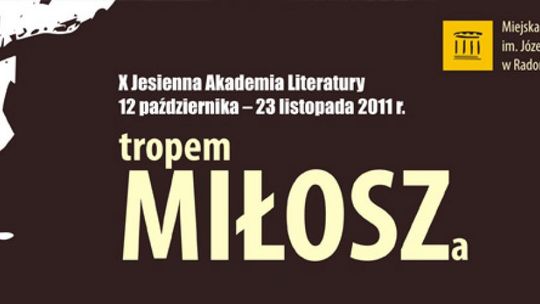 "Tropem Miłosza" - X Jesienna Akademia Literacka