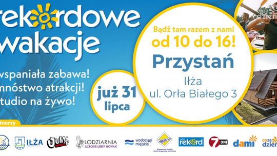 W najbliższą sobotę, 31 lipca Rekordowe Wakacje na Przystani w Iłży