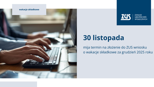 Wakacje składkowe dla przedsiębiorców. ZUS zachęca do składania wniosków