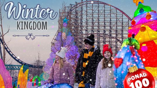 Winter Kingdom 2022! Najlepsza zabawa w zimowej odsłonie!