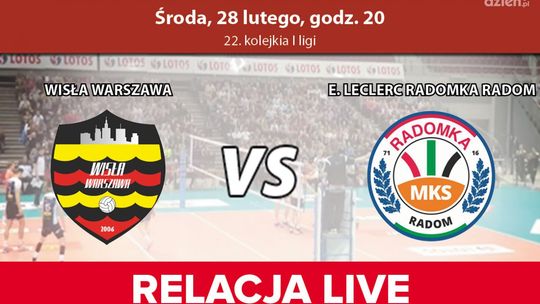 Wisła Warszawa - E. Leclerc Radomka Radom (transmisja tv)