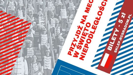 Wyjątkowy mecz HydroTrucku Radom 
w wyjątkowe święto wszystkich Polaków