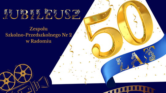 Zespół Szkolno-Przedszkolny nr 2 w Radomiu obchodzi jubileusz 50-lecia istnienia. Odbędzie się uroczysta gala i wystawa okolicznościowa