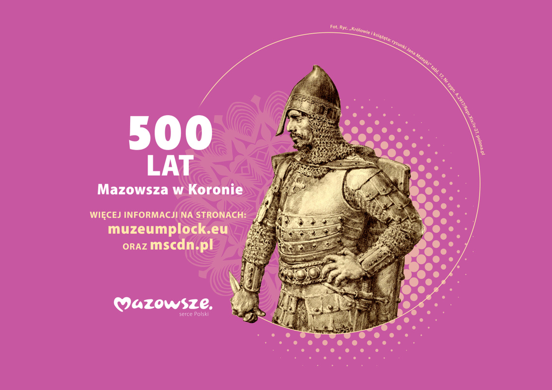 500–lecie włączenia Mazowsza do Królestwa Polskiego 500–lecie włączenia Mazowsza do Królestwa Polskiego