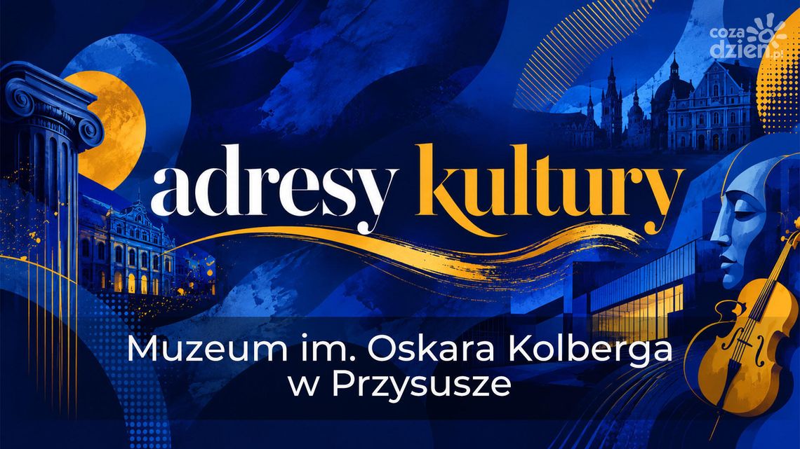 Adresy kultury | Muzeum im. Oskara Kolberga w Przysusze