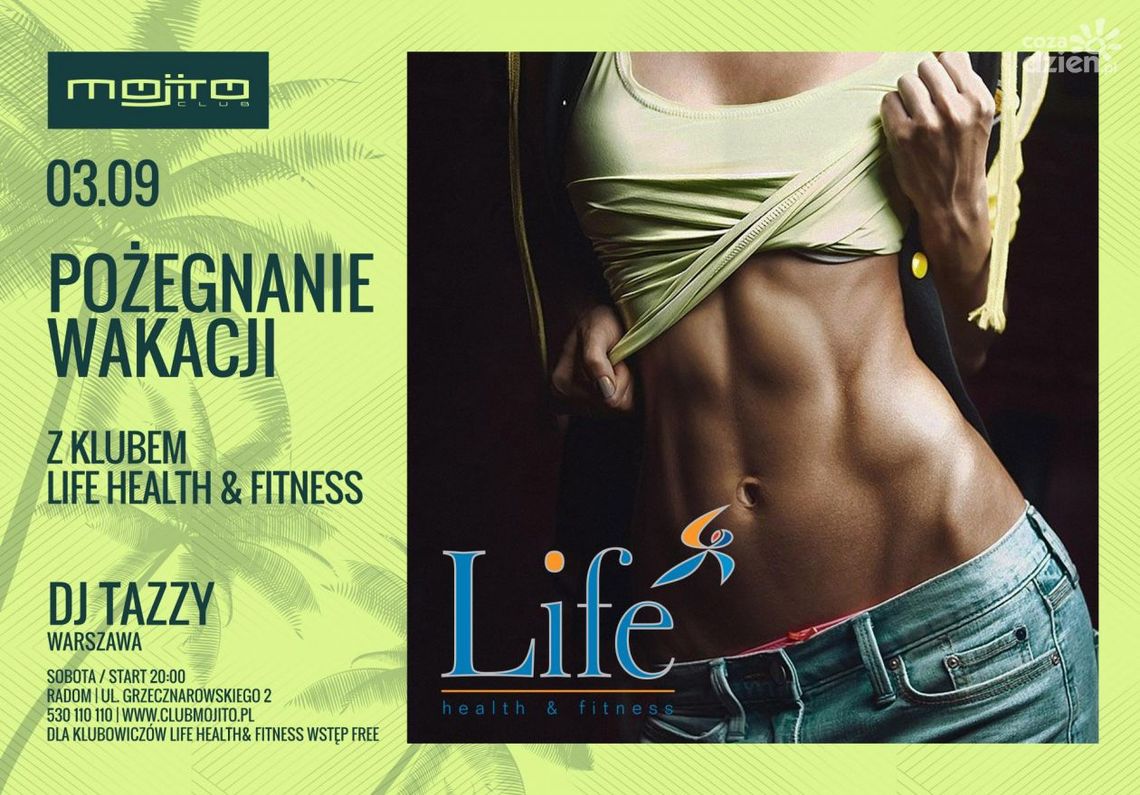 Aktywne zakończenie wakacji z Klubem Life Health & Fitness w Klubie Muzycznym Mojito Aktywne zakończenie wakacji z Klubem Life Health & Fitness w Klubie Muzycznym Mojito