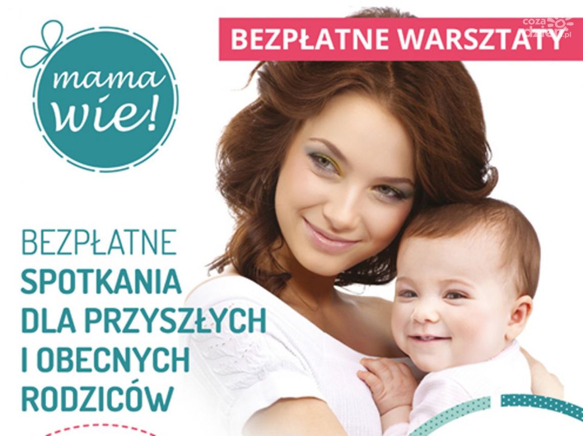 Bezpłatne warsztaty "Mama wie!" dla kobiet w ciąży i rodziców!