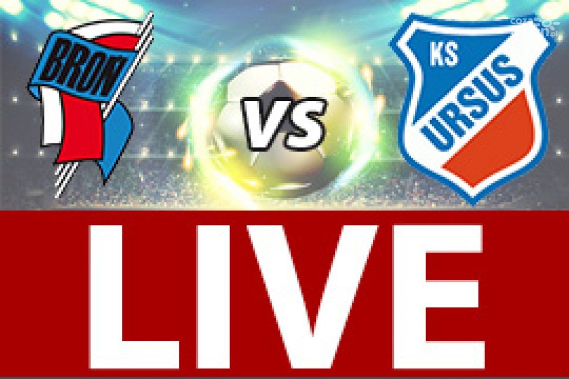 Broń Radom - Ursus Warszawa 0:2 (zapis relacji)