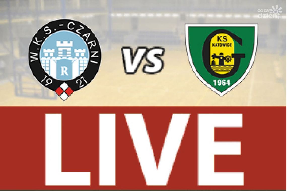 Cerrad Czarni Radom - GKS Katowice (relacja LIVE)
