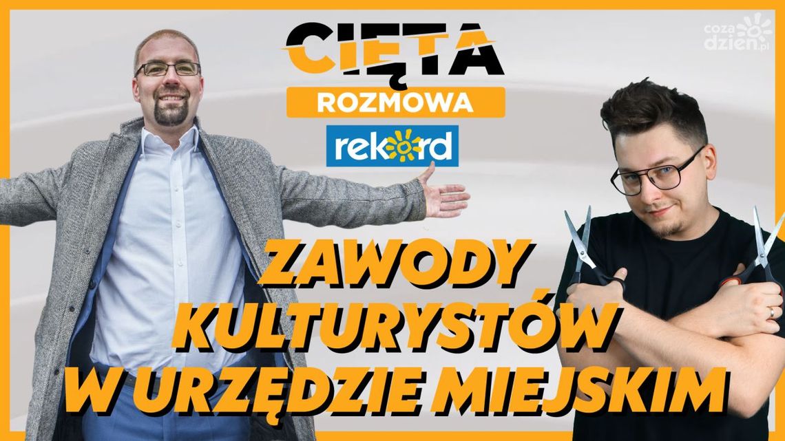 Cięta Rozmowa. Mateusz Tyczyński: Zawody kulturystów w Urzędzie Miejskim