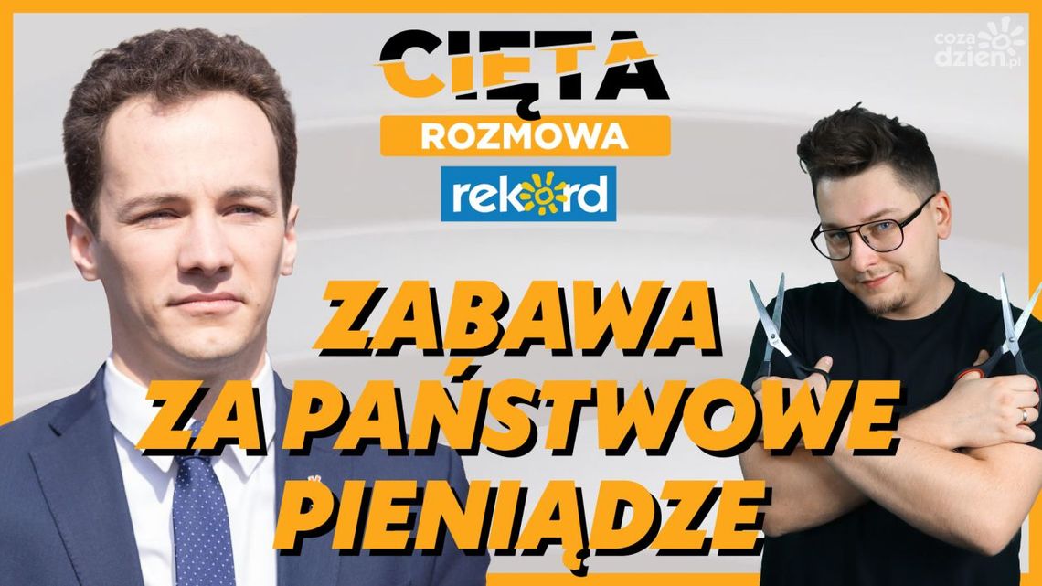 Cięta Rozmowa. Patryk Fajdek: Zabawa za państwowe pieniądze