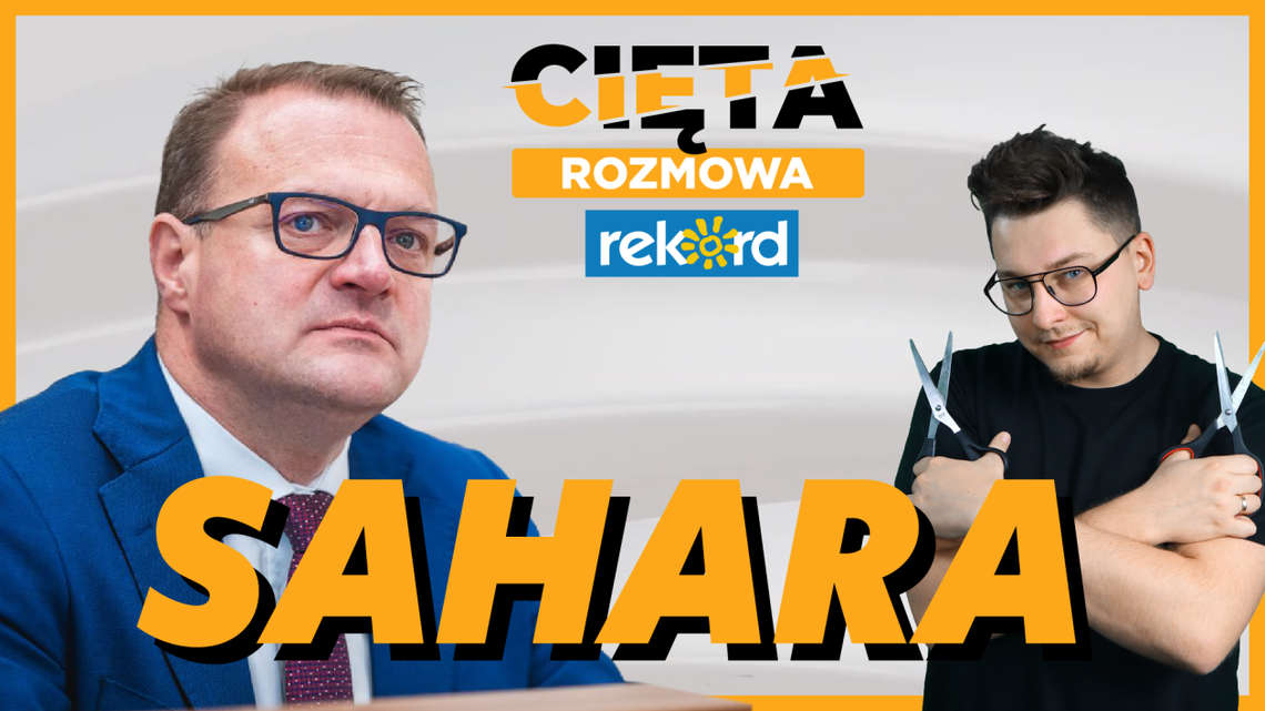 Cięta Rozmowa. Radosław Witkowski: SAHARA