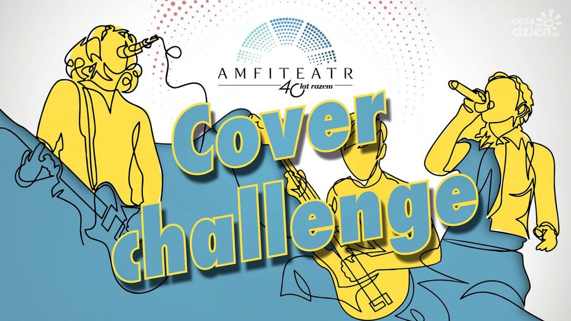 Cover challenge na 40-lecie Amfiteatru w Radomiu. Hirek Wrona zaprasza Cover challenge na 40-lecie Amfiteatru w Radomiu. Hirek Wrona zaprasza