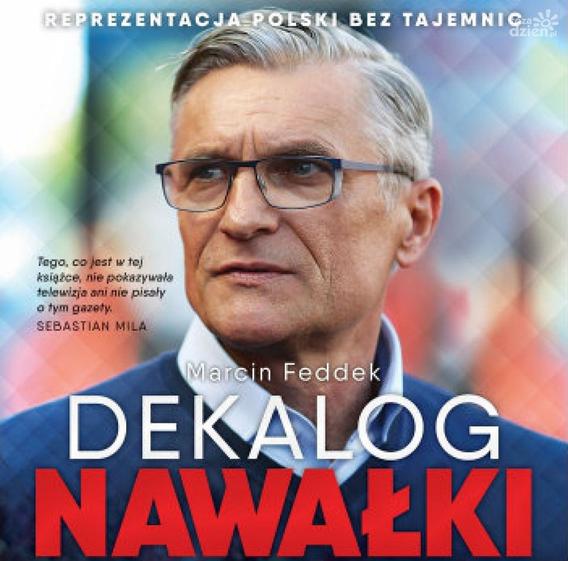 Dekalog Nawałki. Reprezentacja Polski bez tajemnic. Recenzja