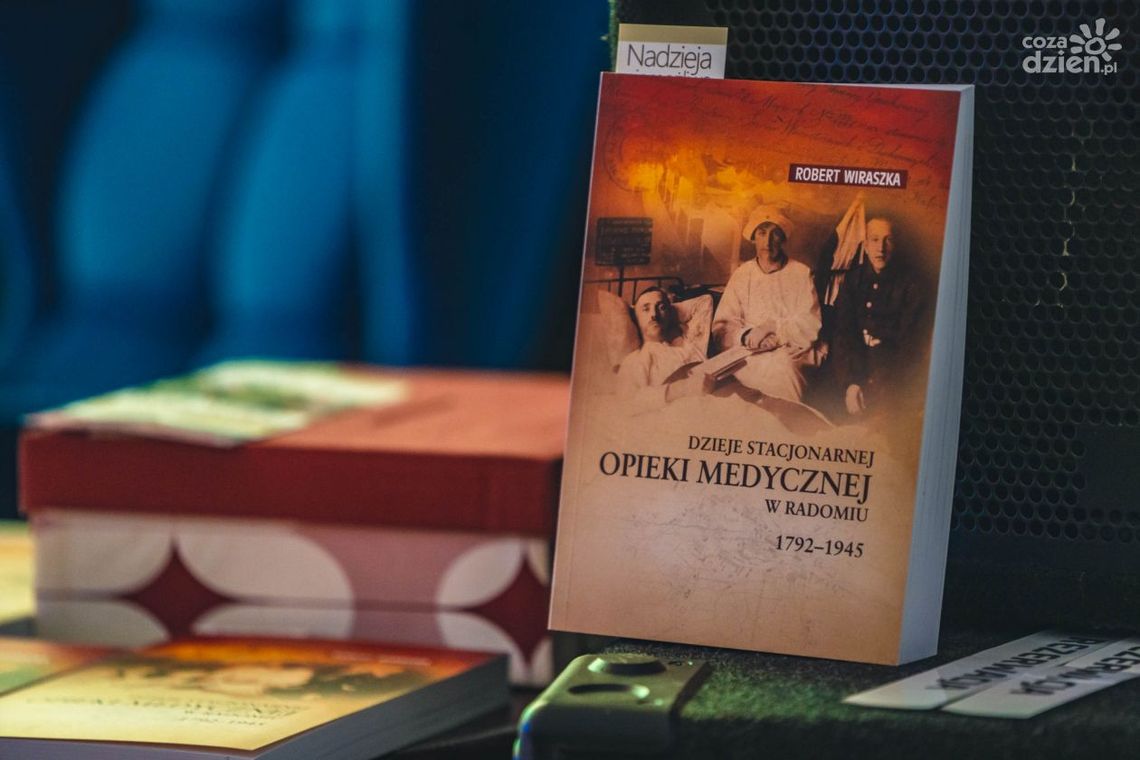 "Dzieje stacjonarnej opieki medycznej w Radomiu 1792-1945". Promocja książki