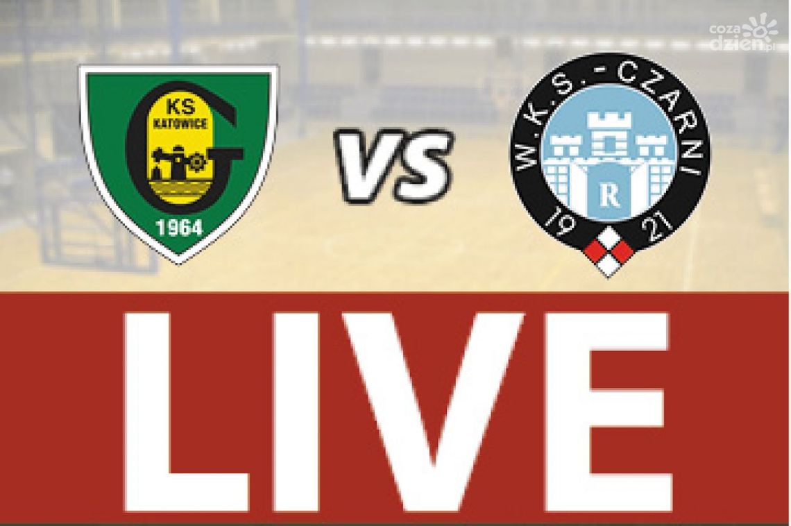 GKS Katowice - Cerrad Czarni Radom 0:3 (RELACJA LIVE)