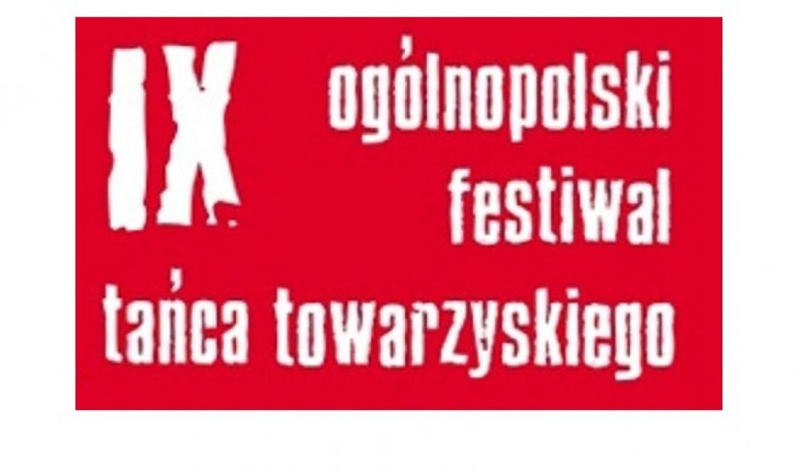 IX Ogólnopolski Festiwal Tańca Towarzyskiego