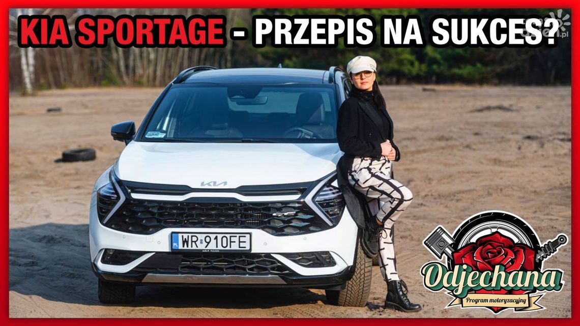 Kia Sportage – przepis na sukces? Zobaczcie najnowszy odcinek Odjechanej