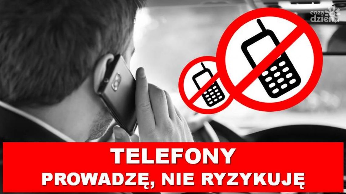 Kierowco, odłóż telefon!