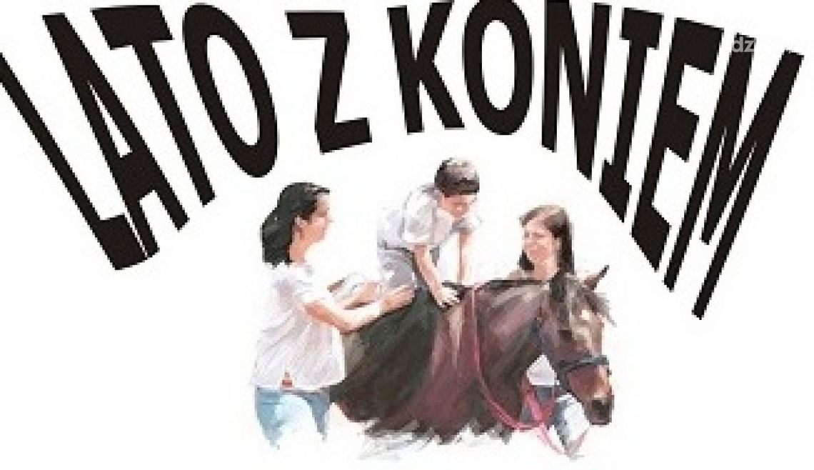 "Lato z Koniem" - ZSI zaprasza na obóz