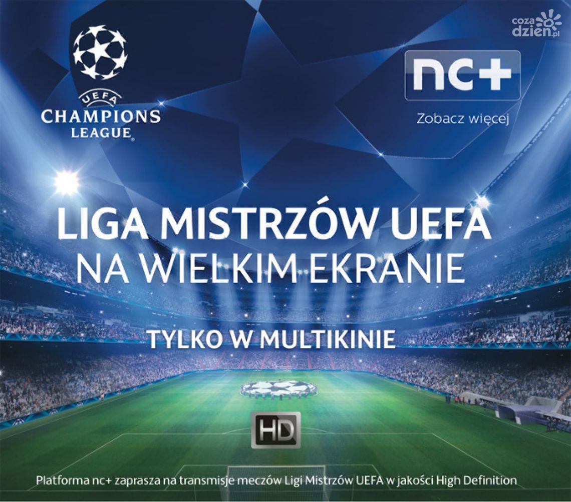 Liga Mistrzów na wielkim ekranie w Multikinie