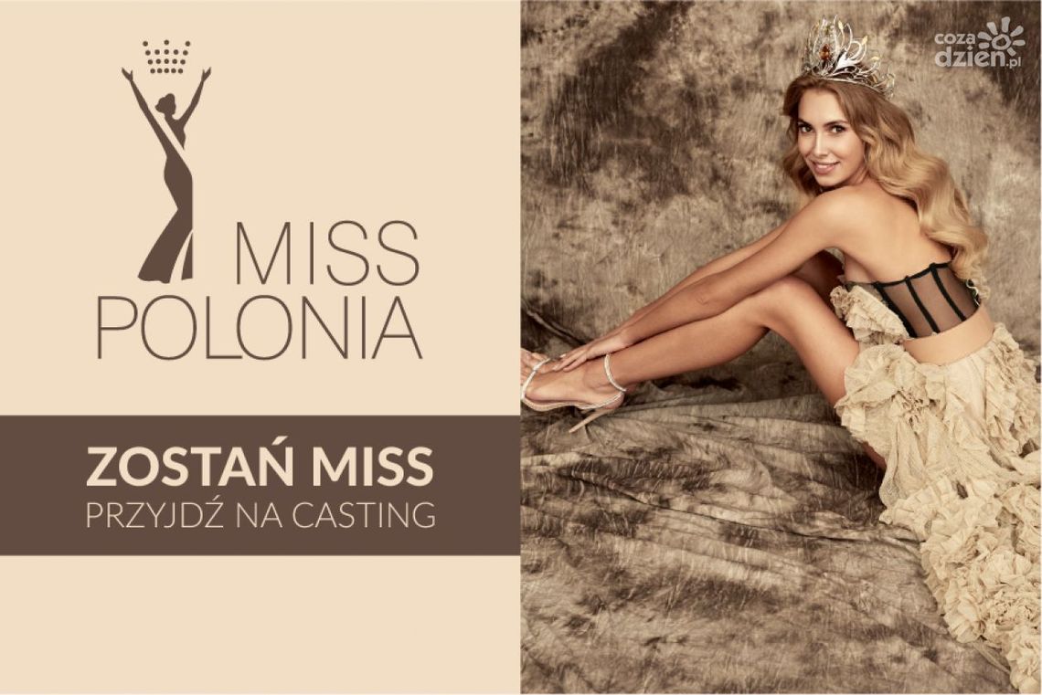 Miss Polonia. Zostań miss, przyjdź na casting