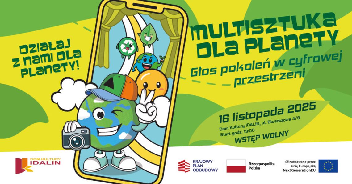 Multisztuka dla Planety – głos pokoleń w cyfrowej przestrzeni. Dom Kultury Idalin zaprasza na ciekawe wydarzenie Multisztuka dla Planety – głos pokoleń w cyfrowej przestrzeni. Dom Kultury Idalin zaprasza na ciekawe wydarzenie