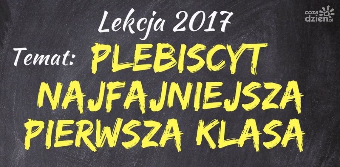 Najfajniejsza Pierwsza Klasa - jak ją wybrać? Najfajniejsza Pierwsza Klasa - jak ją wybrać?